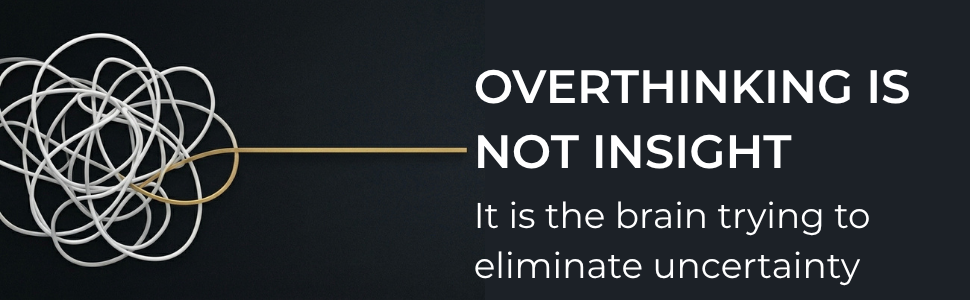 Stop Overthinking in the Moment graphic explaining that overthinking is not insight, but the brain trying to eliminate uncertainty.
